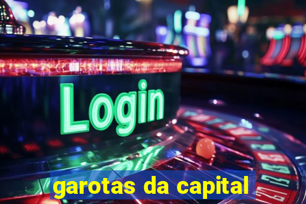 garotas da capital